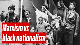 Marxism vs black nationalism