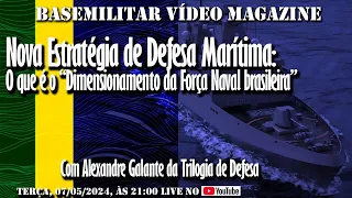 Nova Estratégia de Defesa Marítima:  O que é o “Dimensionamento da Força Naval brasileira”