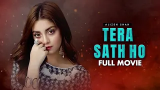 Tera Sath Ho | Full Movie | Alizeh Shah, Arman Ali, Ammara Butt | A Heartbreaking Love Story | C4B1G