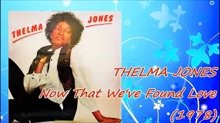 THELMA JONES - Now That We've Found Love (1978) Soul *The O'jays,  Gwen Guthrie, Ullanda McCullough