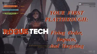 Fire Order, Impacts, and Targeting: Your First Playthrough, The Roguetech Comprehensive Guide Series