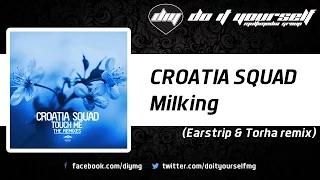 CROATIA SQUAD - Milking (Earstrip & Torha remix) [Official]