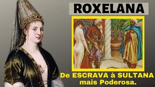 Roxelana - Hurrem - A escrava que virou sultana. Do harém do Sultão ao comando do império. #roxelana