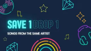 [KPOP GAME] SAVE ONE DROP ONE - SONGS FROM THE SAME ARTIST/GROUP - MALE GROUPS/ARTISTS