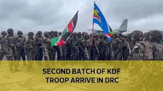 Second batch of KDF troop arrive in DRC