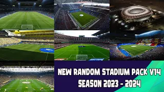 NEW RANDOM STADIUM PACK V14 SEASON 2023 - 2024 || ALL PATCH COMPATIBLE || REVIEWS