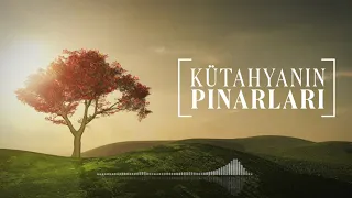 Kütahyanın Pınarları ♫ ((Muhteşem Fon Müziği))