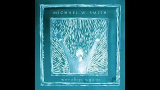 Michael W. Smith - You Are Holy (Prince of Peace)