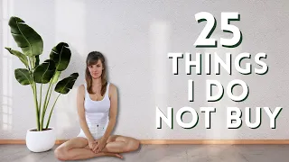 25 THINGS I STOPPED BUYING TO SAVE MONEY AND LIVE BETTER | what i buy instead | minimalism