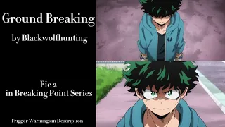 Ground Breaking - Podfic (MHA) - Fic 2 in Breaking Point Series