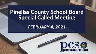 Pinellas County School Board Special Called  Meeting 2_4_21