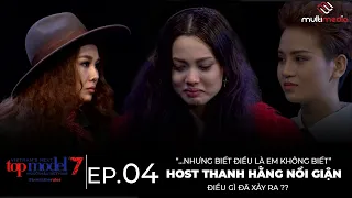 EP 04 - VIETNAM'S NEXT TOP MODEL 2016 - HOST THANH HẰNG NỔI GIẬN, ĐIỀU GÌ ĐÃ XẢY RA?