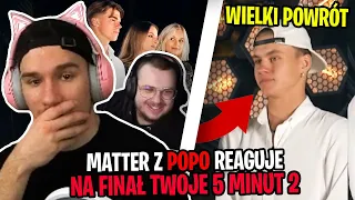 MatterFML z Popo reaguje na FINAŁ TWOJE PIĘĆ MINUT 2!