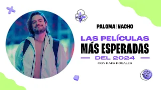 LAS PELÍCULAS MÁS ESPERADAS DE 2024 CON RAFA ROSALES | PALOMA & NACHO