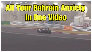 All Your Bahrain Anxiety In One Video | F1 22