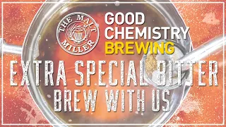 HOME BREW AN ESB WITH GOOD CHEMISTRY | BREW WITH US | THE MALT MILLER