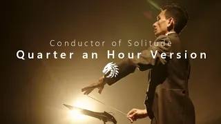 Quarter an Hour Version | Conductor of Solitude  | DRT Remix