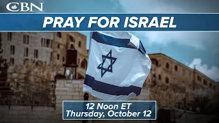 Join the CBN News Team as we Pray for Israel | Thursday, October 12 at Noon ET