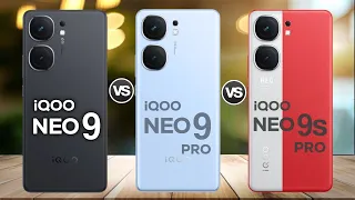 iQOO Neo 9 5G Vs iQOO Neo 9 Pro 5G Vs iQOO Neo 9S Pro 5G