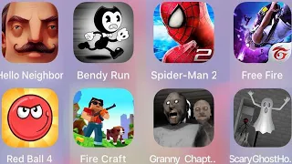 Scary Shost House, Spiderman Amazing,Free Fire,Granny Two,Fire Craft,Red Ball 4,Bendy,Hello Neighbor