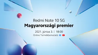 Redmi Note 10 5G Magyarországi Premier - Lépd át a határokat!