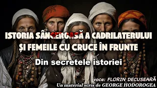 Istoria sangeroasa a Cadrilaterului si femeile cu cruce in frunte * Din secretele istoriei