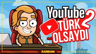 YouTube Türk Olsaydı 2 | Animasyon