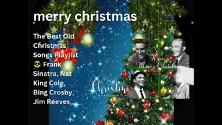 The Best Old Christmas Songs PLAYLIST Frank Sinatra, Nat King Cole, Bing Crosby, Jim Reeves