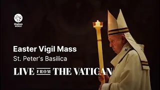 Easter Vigil Mass | St. Peter’s Basilica | LIVE from the Vatican