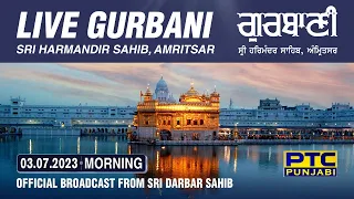 Official Live Telecast from Sachkhand Sri Harmandir Sahib Ji, Amritsar | PTC Punjabi | 03.07.2023