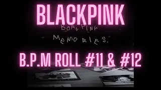 BLACKPINK - ‘B P M ’ Roll #11#12 | FIRST TIME REACTION