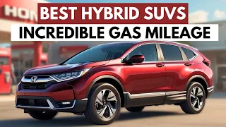 Top 7 Hybrid SUVs With Incredible Gas Mileage