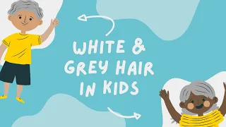 White hair or Grey Hair in Kids