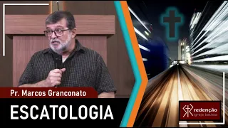 ESCATOLOGIA | 13. A segunda vinda de Cristo (Parte 4) - Pr. Marcos Granconato