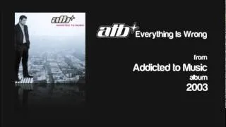 ATB feat. Roberta Carter Harrison - Everything Is Wrong