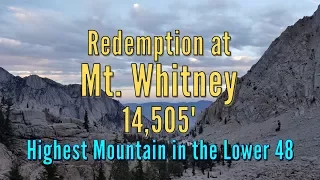 Mt. Whitney Redemption - 14,505' - Highest Mountain in the Lower 48 States
