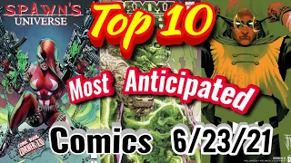 Top 10 Most Anticipated NEW Comic Books 6/23/21