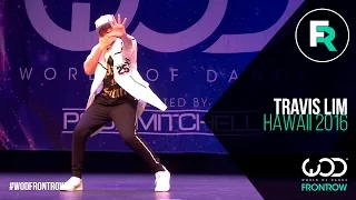 Travis Lim | FRONTROW | World of Dance Hawaii 2016 | #WODHI16