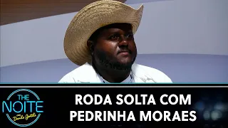 Roda Solta: Pedrinha Moraes, Diguinho, Dilera, Madruguinha e Rafael Cortez | The Noite (06/05/24)