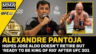 Alexandre Pantoja Hopes Jose Aldo Doesn’t Retire, But ‘Ready To Be King of Rio’ | UFC 301