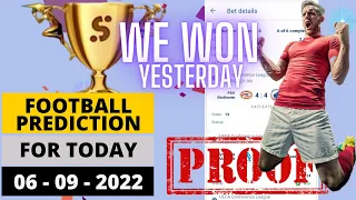 FOOTBALL PREDICTIONS FOR TODAY FREE 06 SEPTEMBER 2022. | SOCCER PREDICTION| FOOTBALL BETTING TIPS