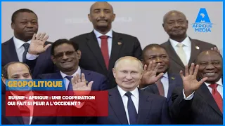 GEOPOLITIQUE / RUSSIE - AFRIQUE : UNE COOPERATION QUI FAIT SI PEUR A L'OCCIDENT ?