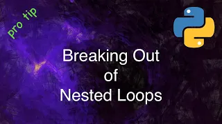 Python Tips and Tricks: Breaking out of Nested Loops