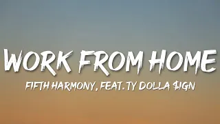 Fifth Harmony - Work from Home (Lyrics) ft. Ty Dolla $ign