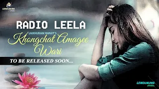 Khongchat Amagee Wari (Radio Leela) | Laikhuram Ranjit