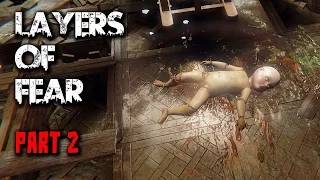 Layers of Fear - Part 2 - Full Gameplay Walkthrough (No Commentary)