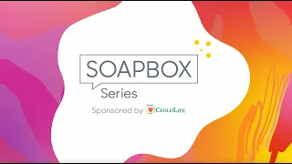 On the Soapbox with ChildLife Essentials!