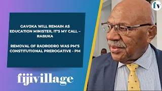 Gavoka will remain as Education Minister, it’s my call – Rabuka