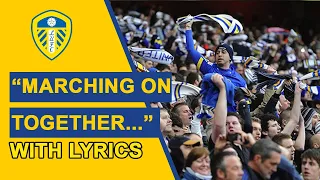 Marching On Together Chant With Lyrics | Leeds Fans