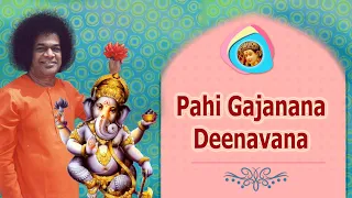 Pahi Gajanana Deenavana  |  Sai Bhajan